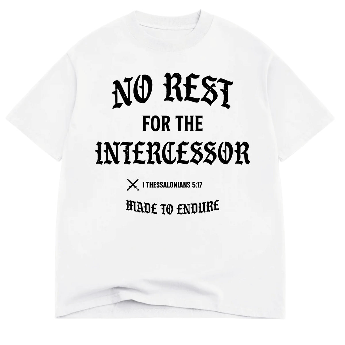 NO REST FOR THE INTERCESSOR TEE